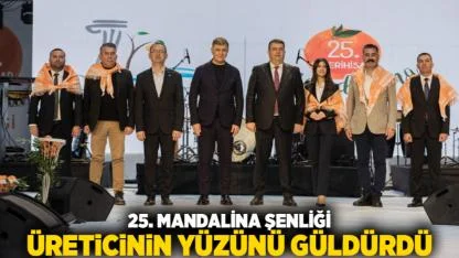 25. Mandalina Şenliği üreticinin yüzünü güldürdü