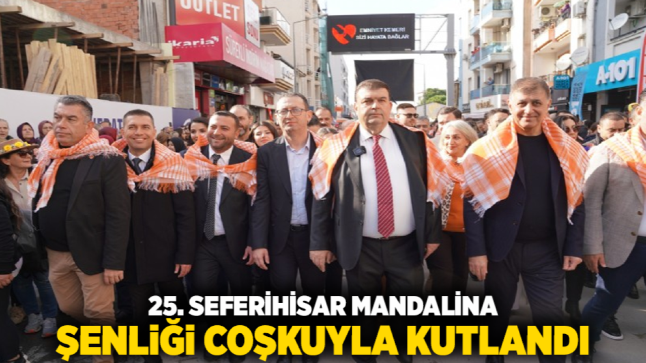 25. Seferihisar Mandalina Şenliği coşkuyla kutlandı
