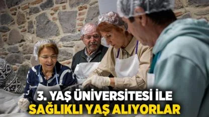 3. Yaş Üniversitesi ile sağlıklı yaş alıyorlar
