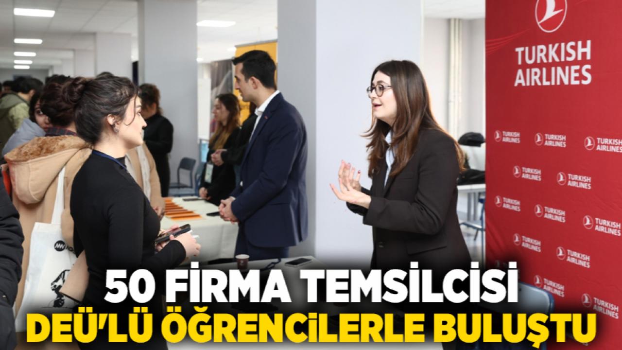 50 Firma Temsilcisi Deü&#039;lü Öğrencilerle Buluştu