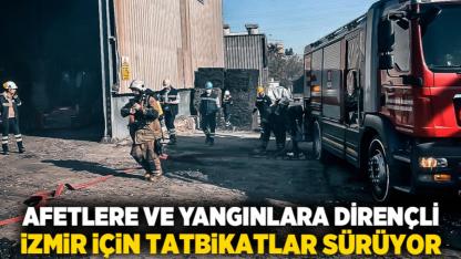 Afetlere ve yangınlara dirençli İzmir için tatbikatlar sürüyor