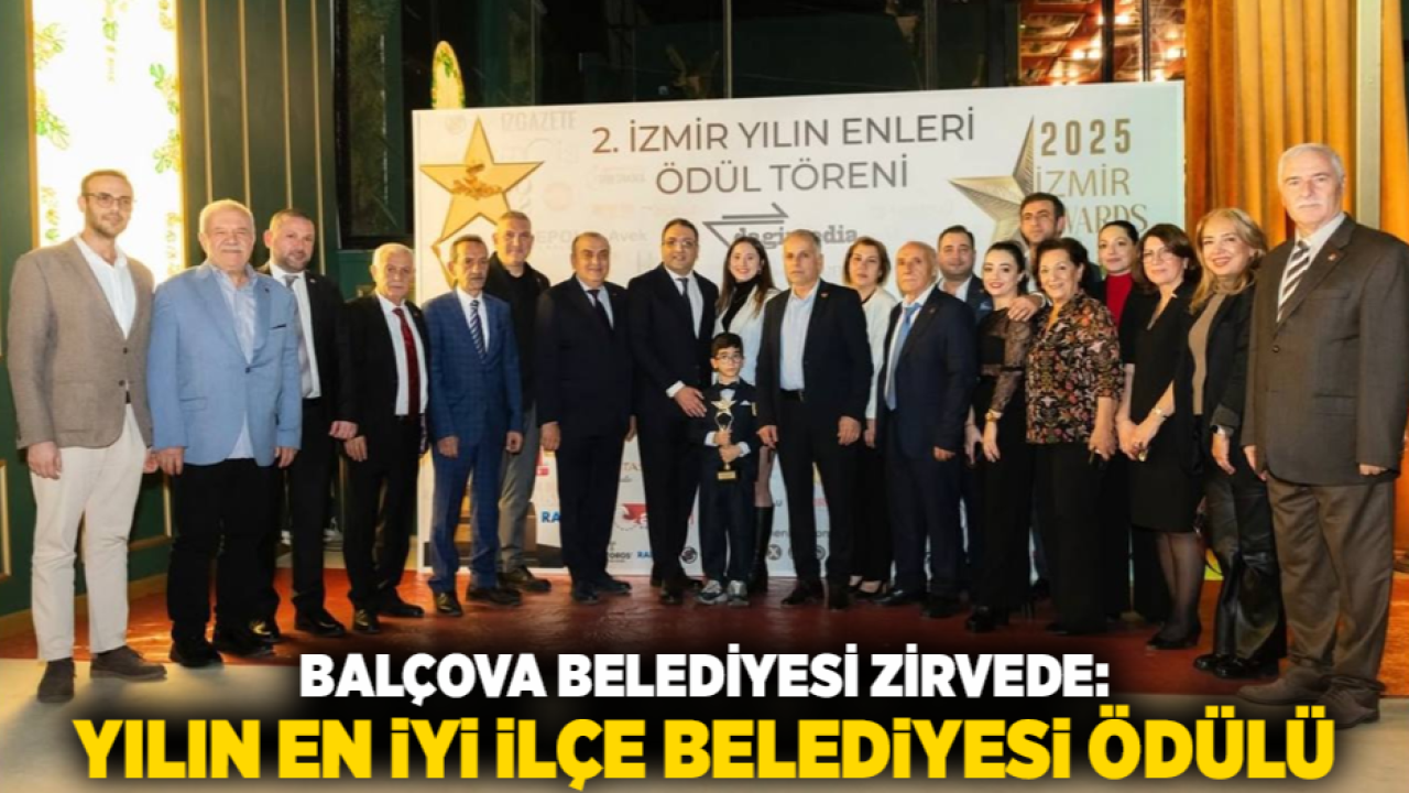 Balçova Belediyesi Zirvede: Yılın En İyi İlçe Belediyesi Ödülü