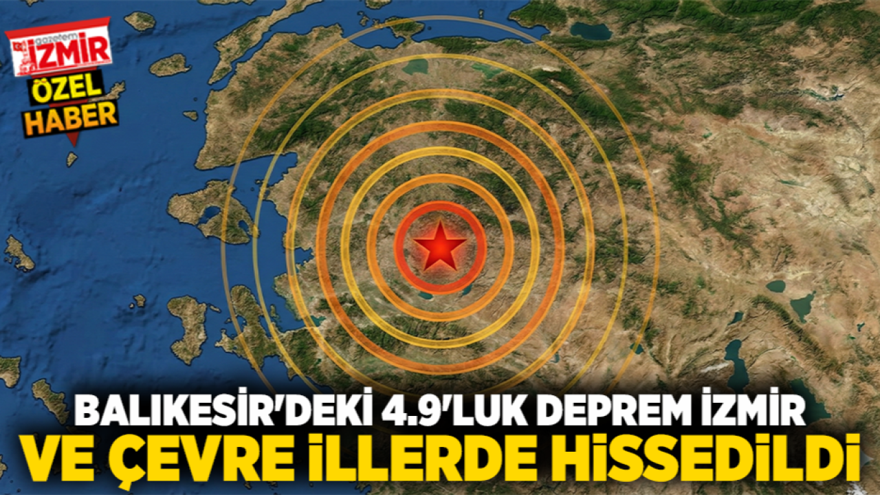 Balıkesir&#039;deki 4.9&#039;luk Deprem İzmir ve Çevre İllerde Hissedildi