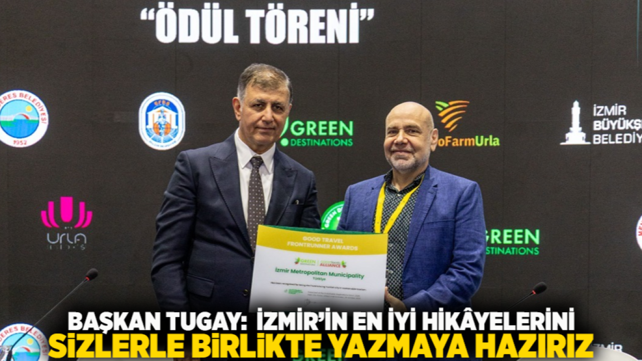 Başkan Tugay: İzmir’in en iyi hikâyelerini sizlerle birlikte yazmaya hazırız