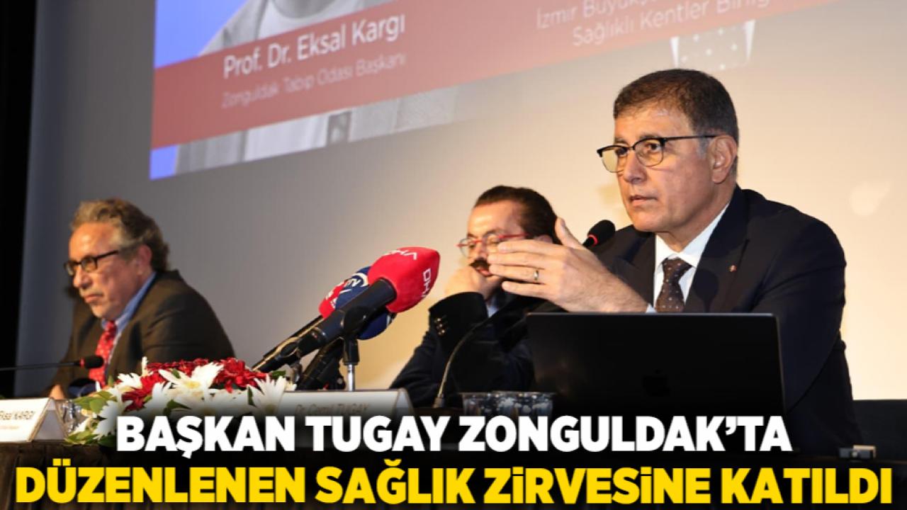 Başkan Tugay Zonguldak’ta düzenlenen sağlık zirvesine katıldı