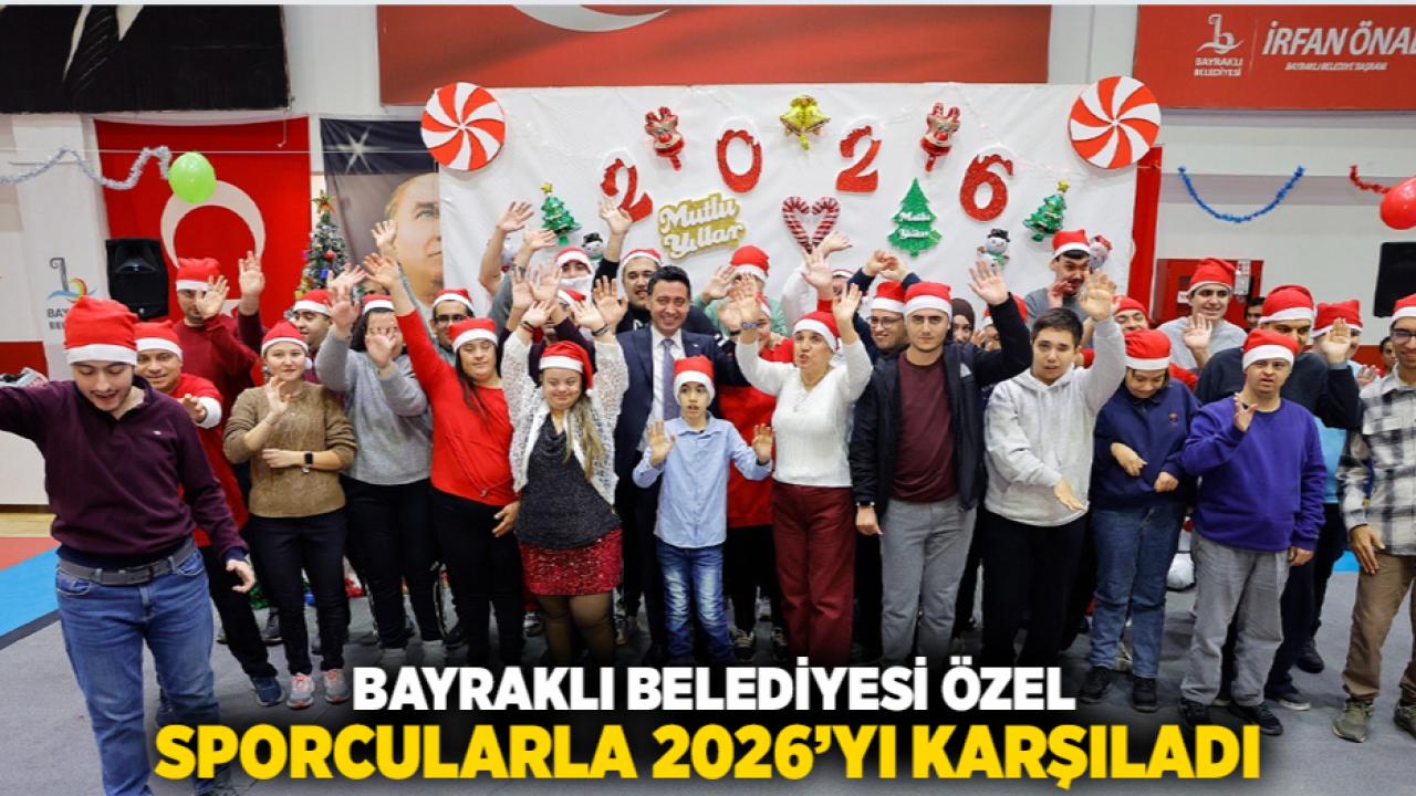 Bayraklı Belediyesi Özel Sporcularla 2026’yı Karşıladı