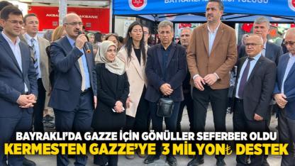 Bayraklı’da Gazze İçin Gönüller Seferber Oldu: Kermesten Gazze’ye  3 Milyon₺ Destek