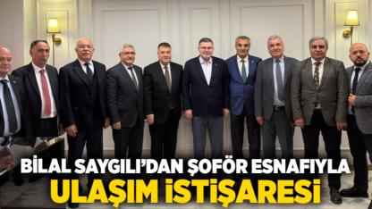 Bilal Saygılı’dan Şoför Esnafıyla Ulaşım İstişaresi