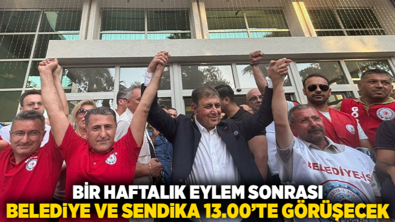 Bir haftalık eylem sonrası Belediye ve Sendika 13.00’te Görüşecek