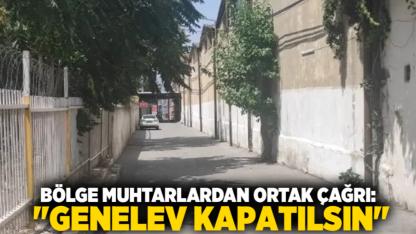 Bölge Muhtarlardan Ortak Çağrı: "Genelev Kapatılsın"