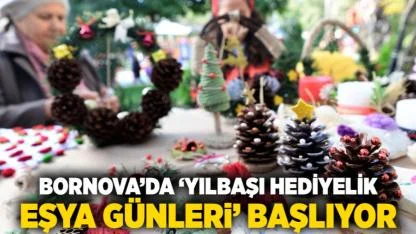 Bornova’da ‘Yılbaşı Hediyelik Eşya Günleri’ başlıyor