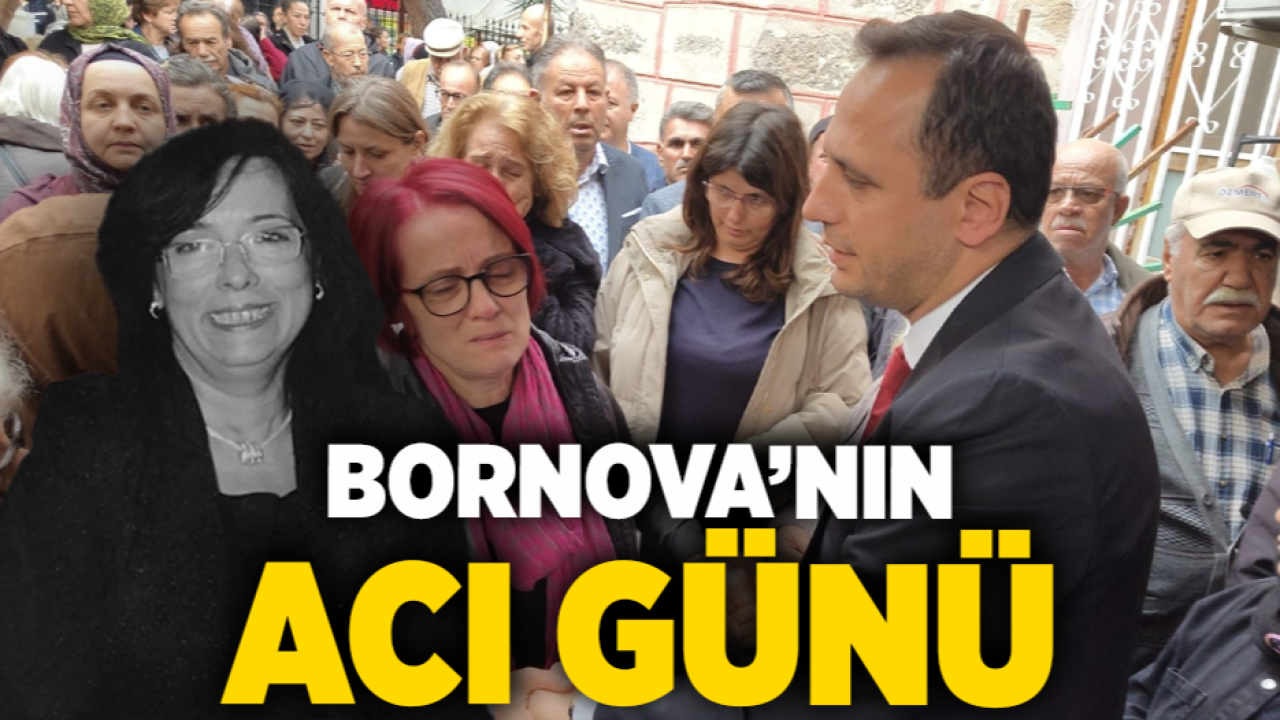 Bornova’nın acı günü