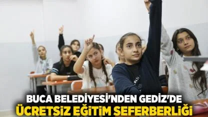 Buca Belediyesi’nden Gediz’de ücretsiz eğitim seferberliği
