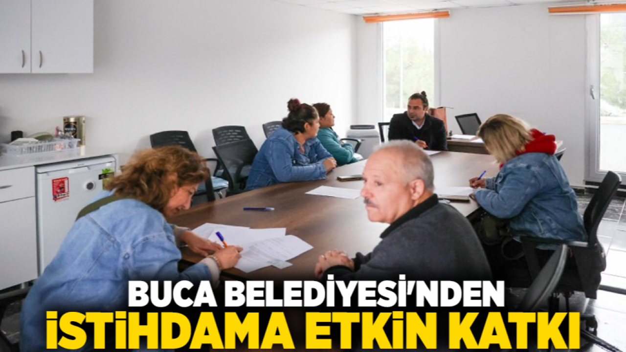 Buca Belediyesi’nden İstihdama “Etkin” Katkı