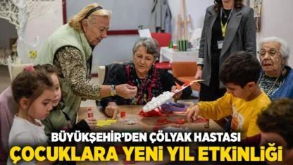 Büyükşehir’den çölyak hastası çocuklara yeni yıl etkinliği