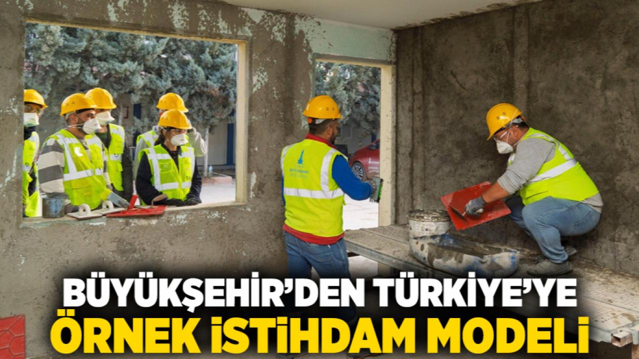 Büyükşehir’den Türkiye’ye örnek istihdam modeli