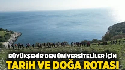 Büyükşehir'den üniversiteliler için tarih ve doğa rotası