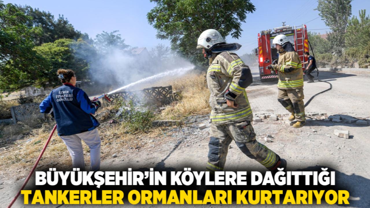 Büyükşehir’in köylere dağıttığı tankerler ormanları kurtarıyor