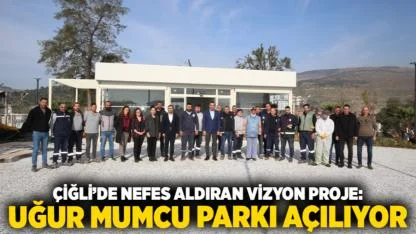 Çiğli’de Nefes Aldıran Vizyon Proje: Uğur Mumcu Parkı Açılıyor