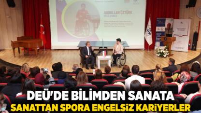 DEÜ'de Bilimden Sanata, Sanattan Spora Engelsiz Kariyerler