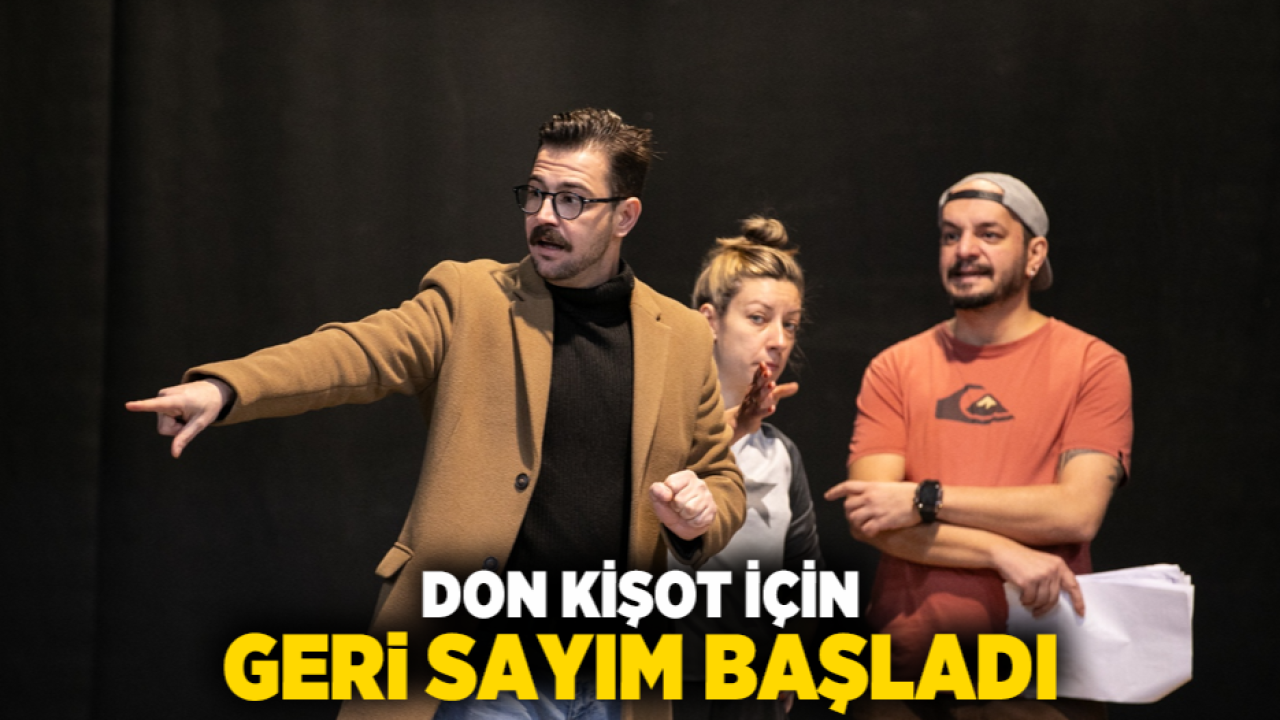 Don Kişot için geri sayım başladı