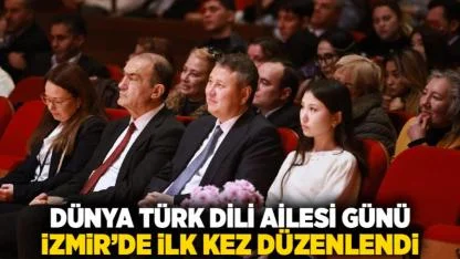 Dünya Türk Dili Ailesi Günü İzmir’de ilk kez düzenlendi