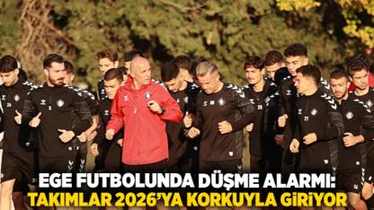 Ege Futbolunda Düşme Alarmı: Takımlar 2026’ya Korkuyla Giriyor