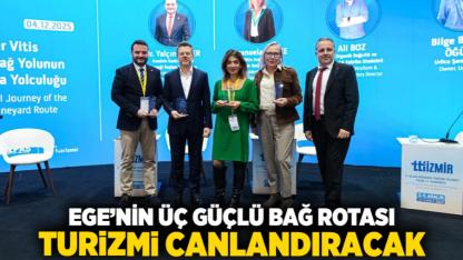 Ege’nin üç güçlü bağ rotası turizmi canlandıracak