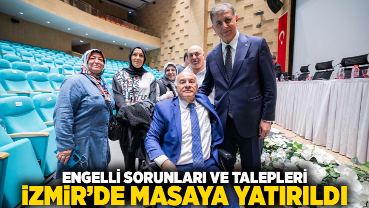 Engelli sorunları ve talepleri İzmir’de masaya yatırıldı