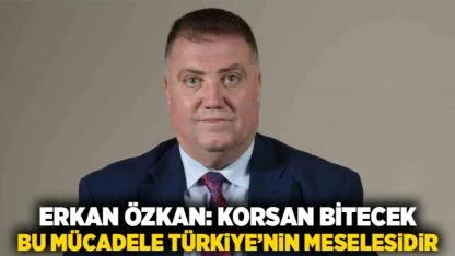Erkan Özkan: Korsan Bitecek, Bu Mücadele Türkiye’nin Meselesidir