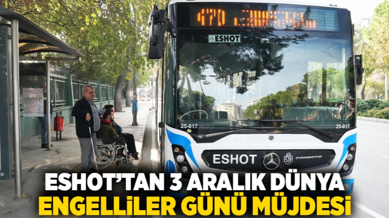 ESHOT’tan 3 Aralık Dünya Engelliler Günü müjdesi