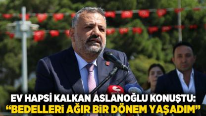 Ev Hapsi Kalkan Aslanoğlu Konuştu: “Bedelleri Ağır Bir Dönem Yaşadım”