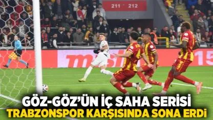 Göz-Göz’ün İç Saha Serisi Trabzonspor Karşısında Sona Erdi