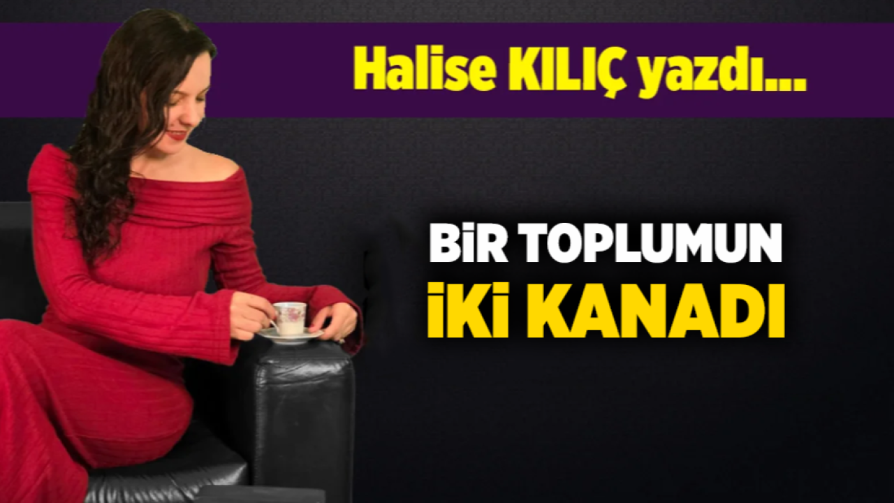 Halise KILIÇ yazdı...