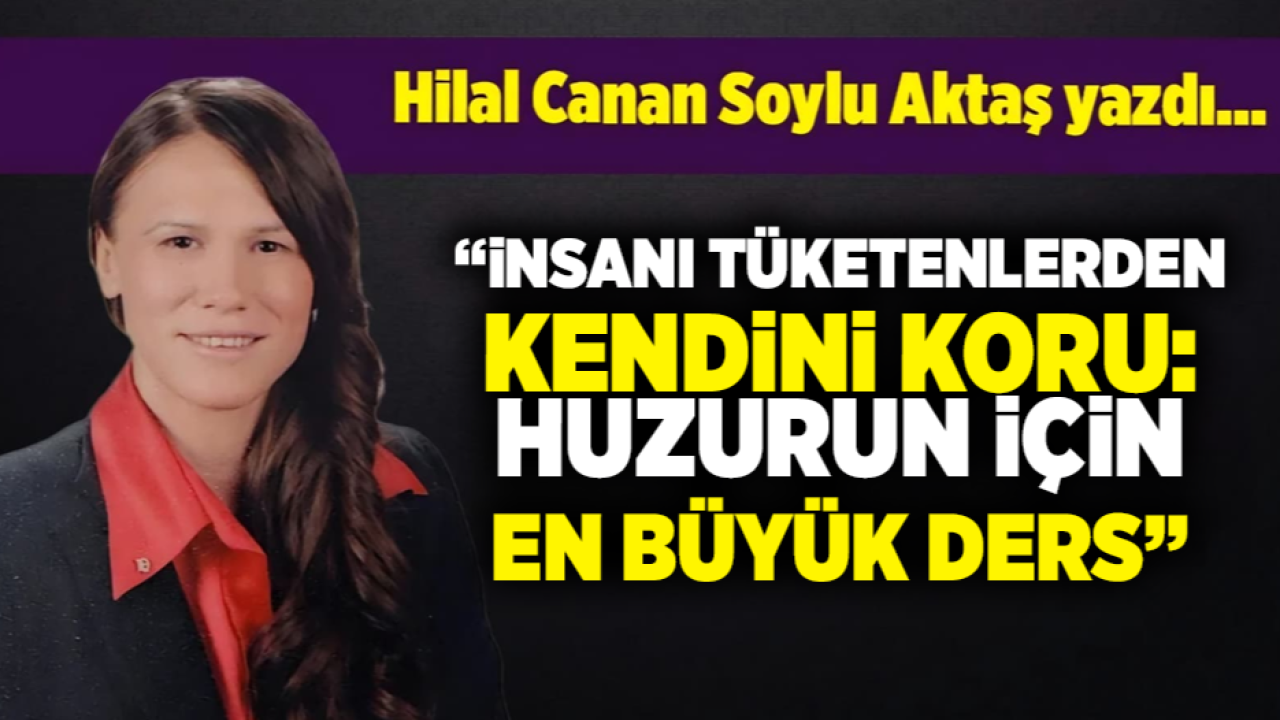 Hilal Canan Soylu Aktaş yazdı...