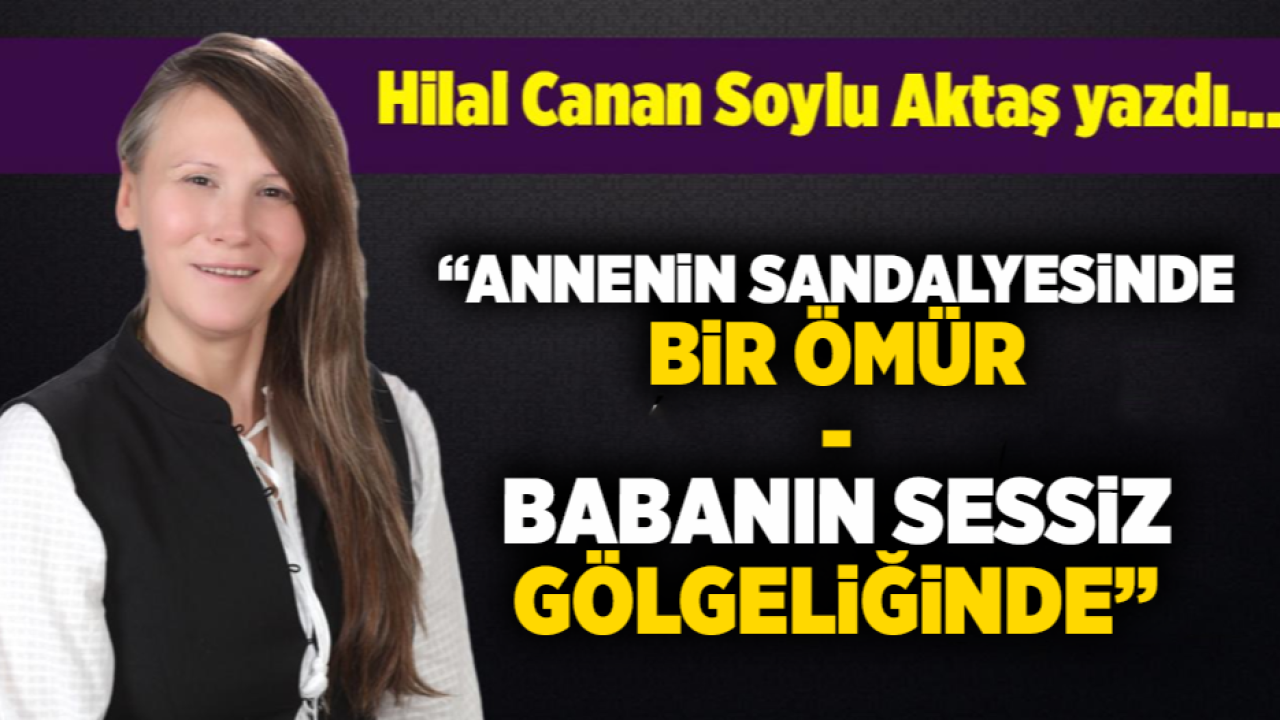 Hilal Canan Soylu Aktaş yazdı...