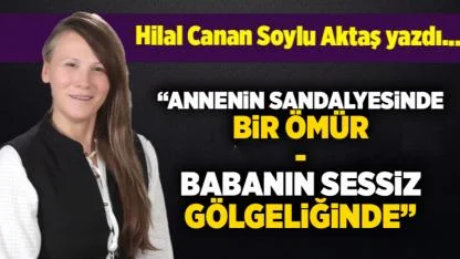 Hilal Canan Soylu Aktaş yazdı...