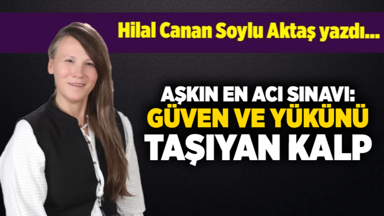 Hilal Canan Soylu Aktaş yazdı...