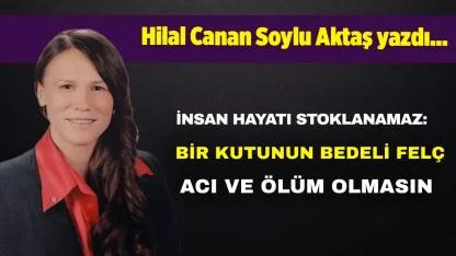 Hilal Canan Soylu Aktaş yazdı…