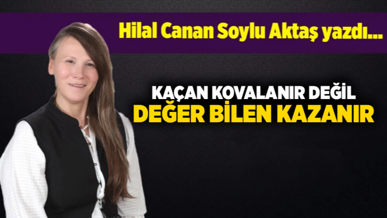 Hilal Canan Soylu Aktaş yazdı...