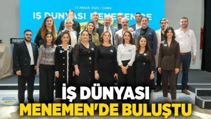İş dünyası, Menemen'de buluştu