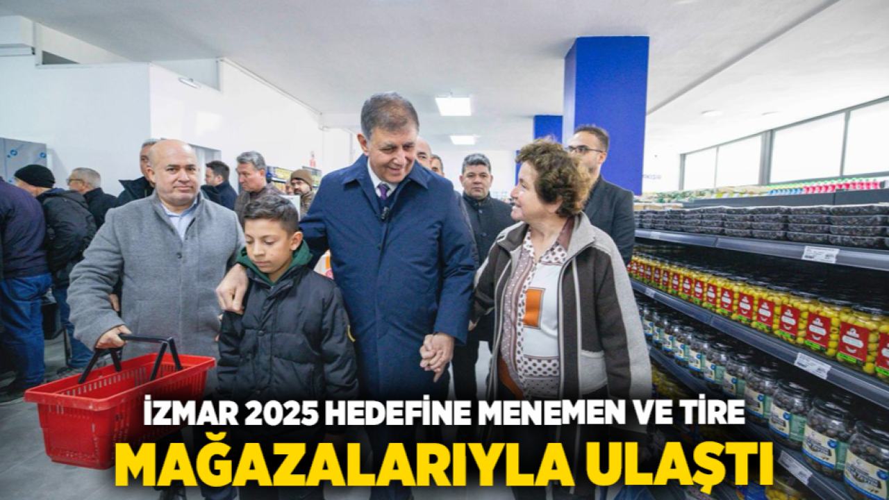 İZMAR 2025 hedefine Menemen ve Tire mağazalarıyla ulaştı