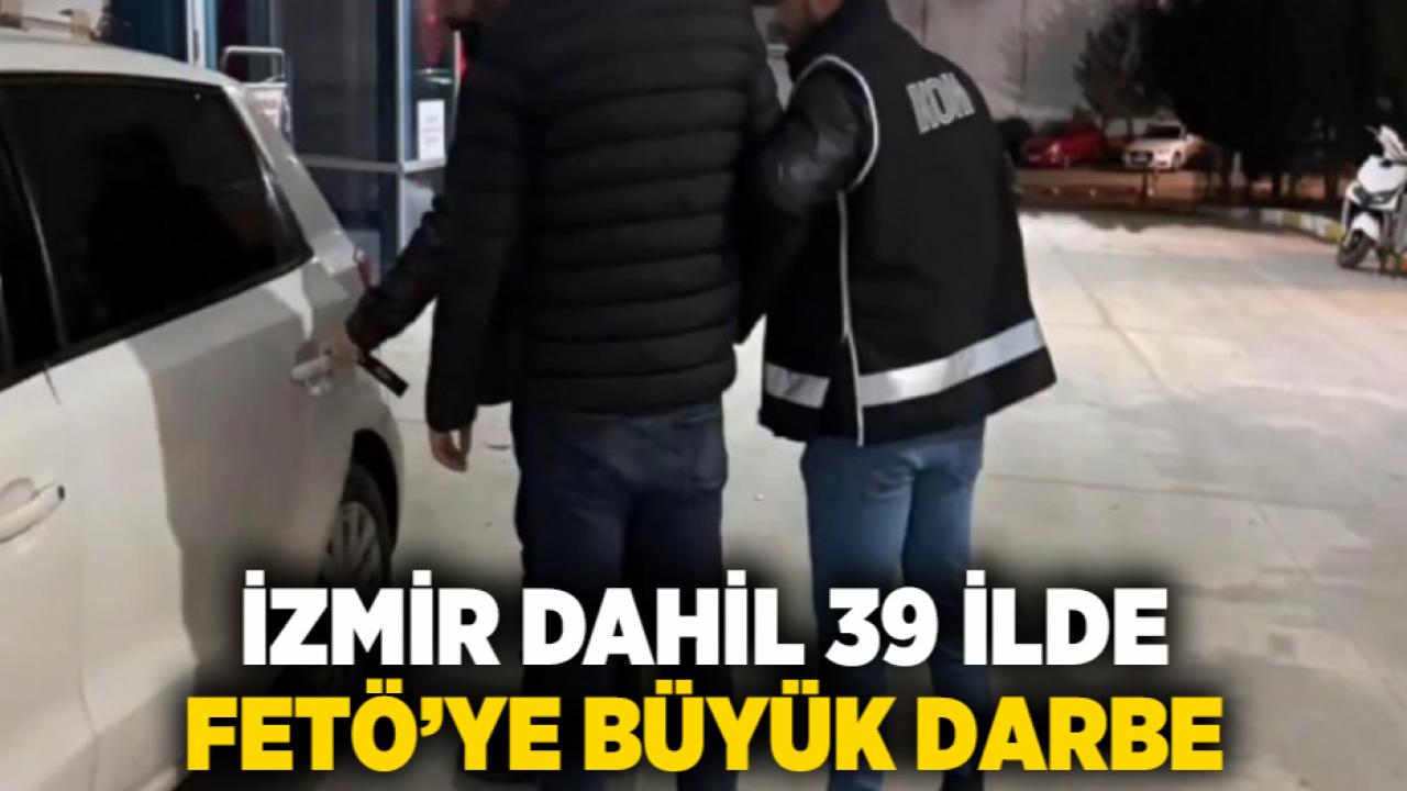 İzmir Dahil 39 İlde FETÖ’ye Büyük Darbe