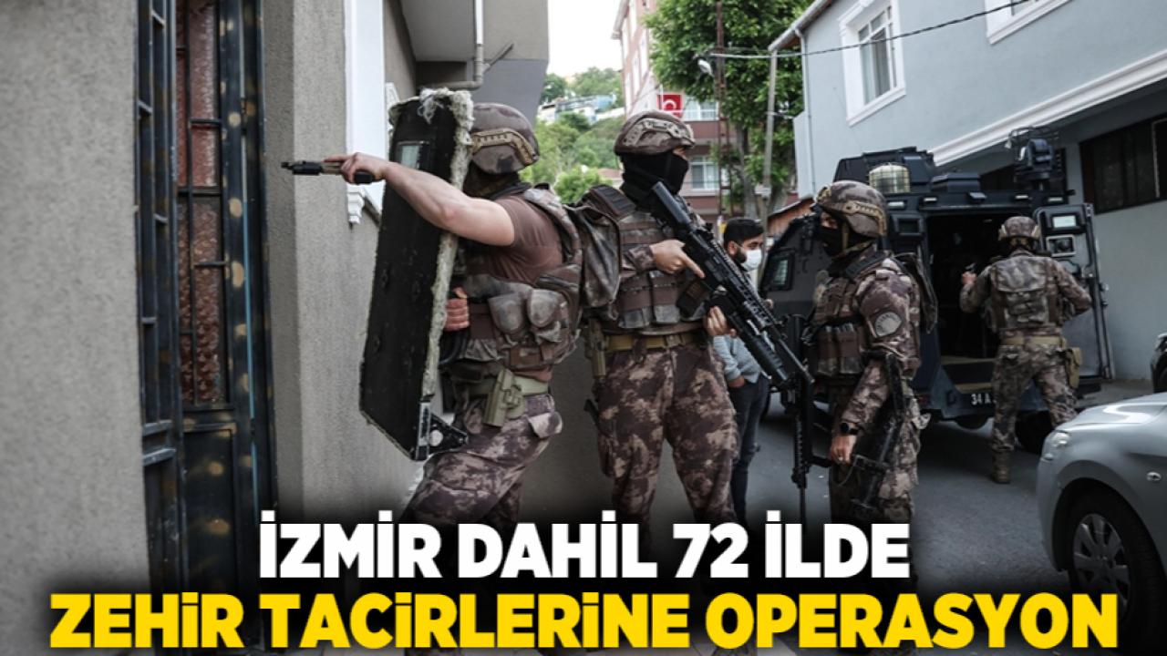 İzmir dahil 72 ilde zehir tacirlerine operasyon