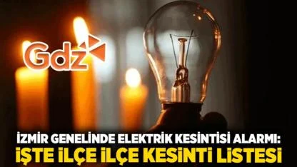 İzmir Genelinde Elektrik Kesintisi Alarmı: İşte İlçe İlçe Kesinti Listesi