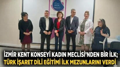 İzmir Kent Konseyi Kadın Meclisi’nden Bir İlk; Türk İşaret Dili Eğitimi İlk Mezunlarını Verdi