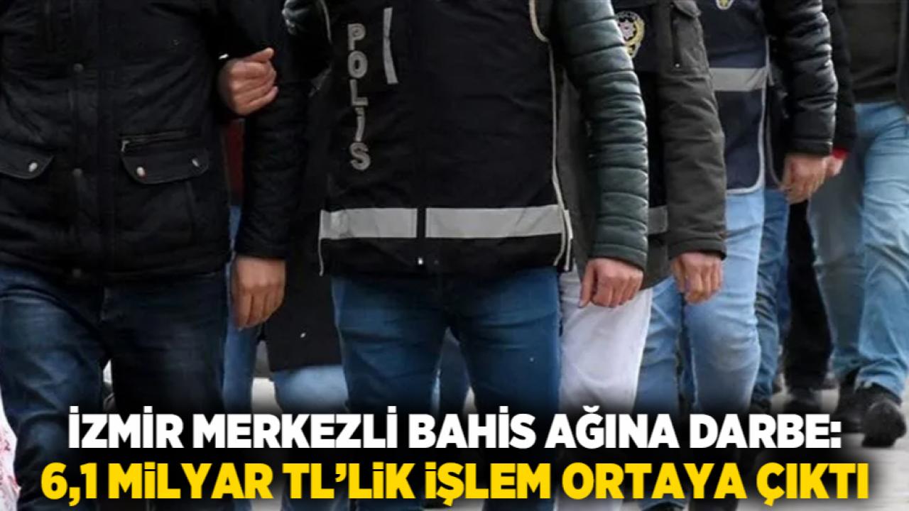 İzmir Merkezli Bahis Ağına Darbe: 6,1 Milyar TL’lik İşlem Ortaya Çıktı