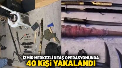 İzmir Merkezli DEAŞ Operasyonunda 40 Kişi Yakalandı