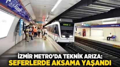İzmir Metro’da Teknik Arıza: Seferlerde Aksama Yaşandı