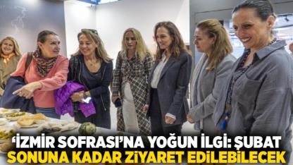 ‘İzmir Sofrası’na yoğun ilgi: Şubat sonuna kadar ziyaret edilebilecek